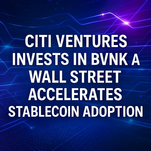 Citi Ventures invests in stablecoin infrastructure firm BVNK