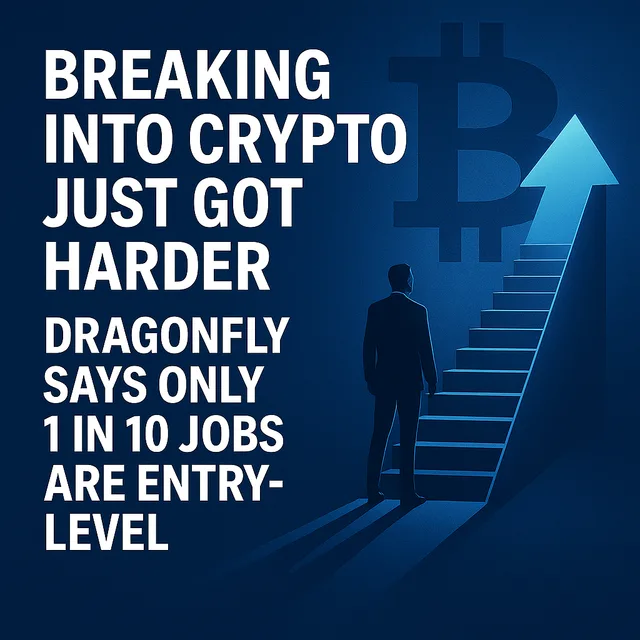 Breaking Into Crypto Just Got Harder: Dragonfly Says Only 1 in 10 Jobs Are Entry-Level
