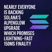 Nearly everyone is backing Solana’s Alpenglow upgrade, which promises lightning-fast 150ms finality.