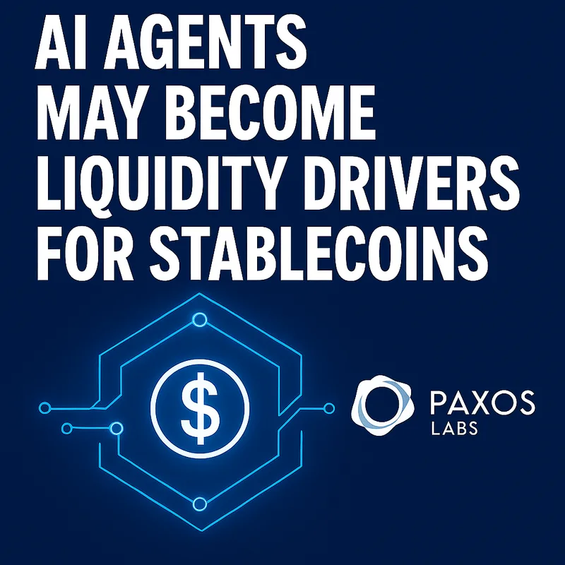AI Agents Could Become Key Liquidity Drivers for Stablecoins, Says Paxos Labs Co-Founder