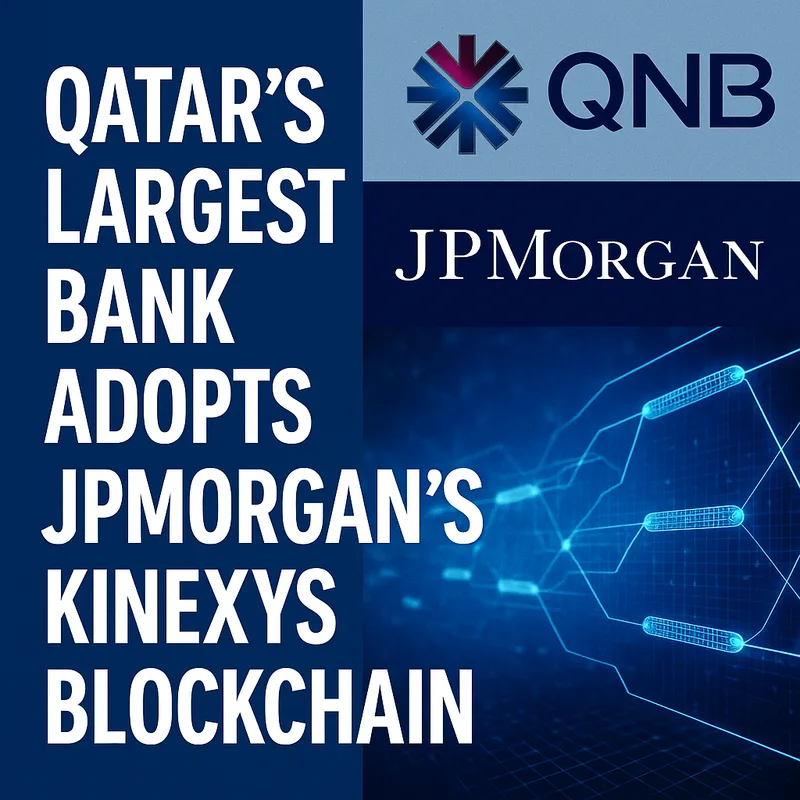 Qatar’s Largest Bank Adopts JPMorgan’s Kinexys Blockchain for Instant Dollar Payments