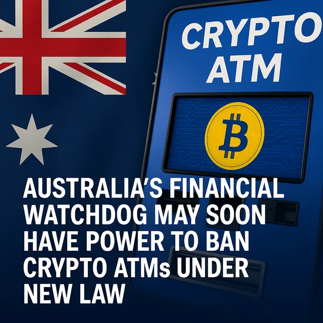 Australia’s Financial Watchdog May Soon Have Power to Ban Crypto ATMs Under New Law