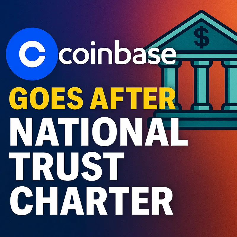 Coinbase Seeks National Trust Charter but Insists: “We’re Not a Bank”